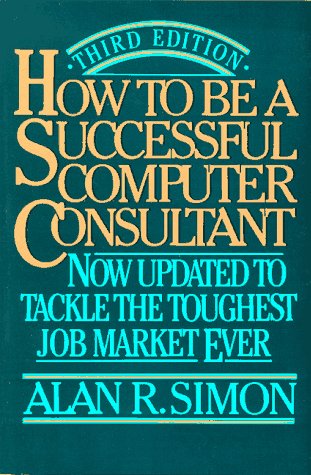 Beispielbild fr How to Be a Successful Computer Consultant zum Verkauf von Wonder Book