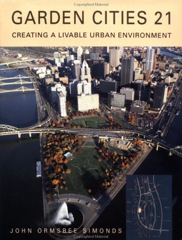 Imagen de archivo de Garden Cities 21 : Creating a Livable Urban Environment a la venta por Better World Books