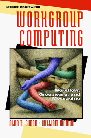 Stock image for Workgroup Computing: Workflow, Groupware, and Messaging (McGraw-Hill Series on Computer Communications) for sale by Redux Books