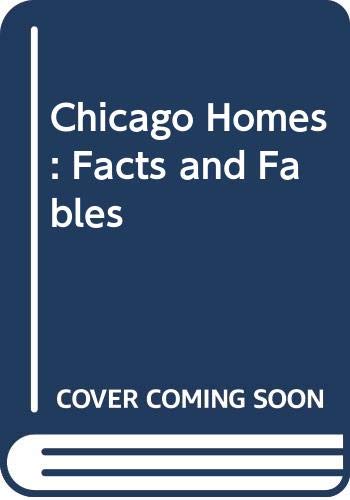 Beispielbild fr Chicago Homes : Fact and Fables, Custom Pub zum Verkauf von Better World Books