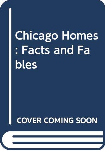 Imagen de archivo de Chicago Homes : Fact and Fables, Custom Pub a la venta por Better World Books