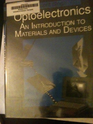 Imagen de archivo de Optoelectronics: An Introduction to Materials and Devices (Electrical and Computer Engineering) a la venta por MusicMagpie