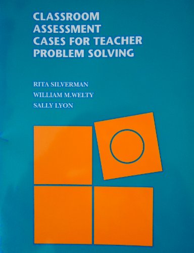 Classroom Assessment Cases for Teacher Problem Solving (9780070576704) by Silverman, Rita