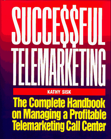 9780070577046: Successful Telemarketing: The Complete Handbook on Managing a Profitable Telemarketing Operation