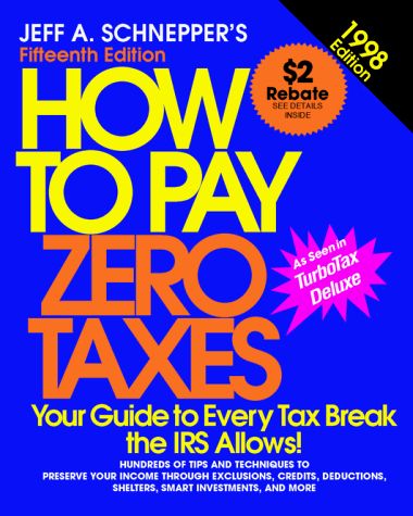 Stock image for How to Pay Zero Taxes, 1998 : Your Guide to Every Tax Break the IRS Allows for sale by Top Notch Books