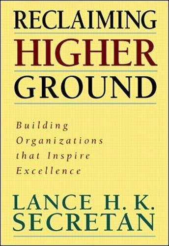 Reclaiming Higher Ground: Building Organizations That Inspire the Soul