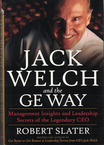 Imagen de archivo de Jack Welch & The G.E. Way: Management Insights and Leadership Secrets of the Legendary CEO a la venta por Gulf Coast Books