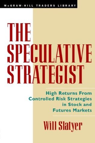 Beispielbild fr The Speculative Strategist: High Returns from Controlled Risk Strategies in Stock and Futures Markets zum Verkauf von GF Books, Inc.