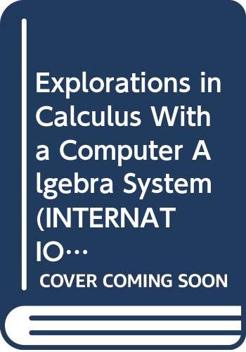 Beispielbild fr Explorations in Calculus with a Computer Algebra System zum Verkauf von Better World Books