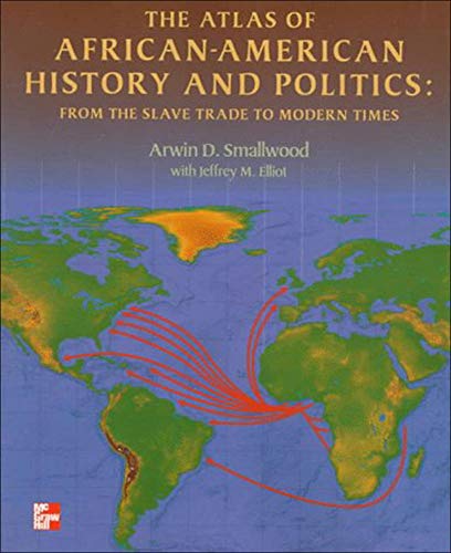 Beispielbild fr The Atlas of African-American History and Politics: From the Slave Trade to Modern Times zum Verkauf von BooksRun