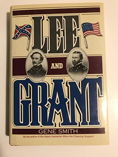 Beispielbild fr Lee and Grant: A Dual Biography zum Verkauf von DBookmahn's Used and Rare Military Books