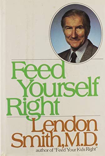 Imagen de archivo de Feed Yourself Right a la venta por Better World Books: West