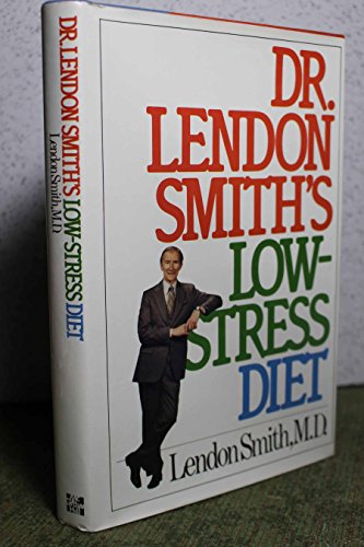 Imagen de archivo de Dr. Lendon Smith's Low-Stress Diet Book a la venta por Wonder Book