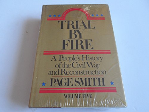 Stock image for Trial by Fire: A People's History of the Civil War and Reconstruction for sale by Once Upon A Time Books