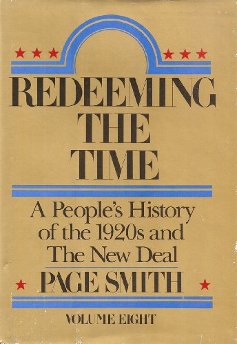 Beispielbild fr Redeeming the Time: A People's History of the 1920s and the New Deal - Vol. 8 zum Verkauf von Loyal Oak Books