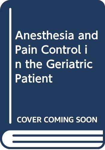 Stock image for Anesthesia and Pain Control in the Geriatric Patient for sale by HPB-Red