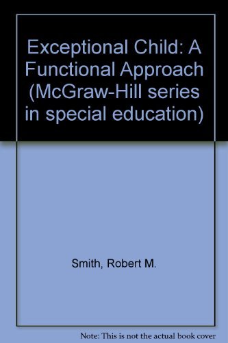Stock image for Exceptional Child: A Functional Approach (McGraw-Hill series in special education) for sale by Ergodebooks