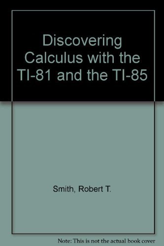 Beispielbild fr Discovering Calculus With the Ti-81 and the Ti-85 zum Verkauf von HPB-Red