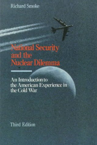 Stock image for National Security and The Nuclear Dilemma: An Introduction to the American Experience in the Cold War for sale by ZBK Books