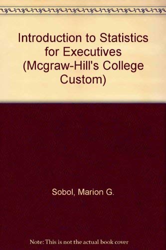 Beispielbild fr Introduction to Statistics for Executives (McGraw-Hill's College Custom) zum Verkauf von HPB-Red