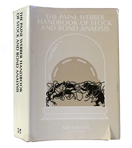 The Paine Webber Handbook of Stock and Bond Analysis (9780070595767) by Sokoloff, Kiril