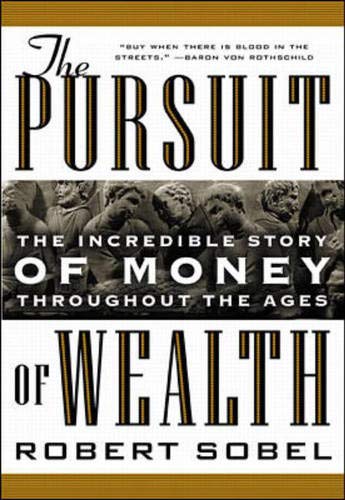 Beispielbild fr The Pursuit of Wealth : The Incredible Story of Money Throughout the Ages zum Verkauf von Better World Books