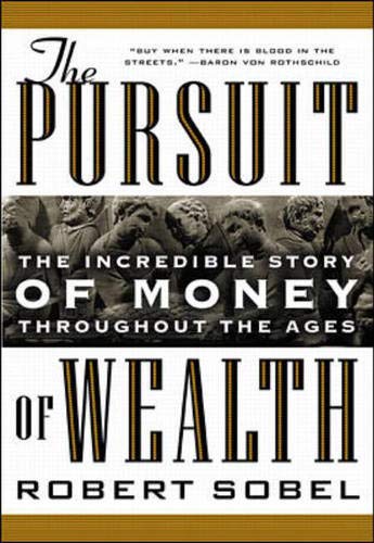 Stock image for The Pursuit of Wealth : The Incredible Story of Money Throughout the Ages for sale by Better World Books