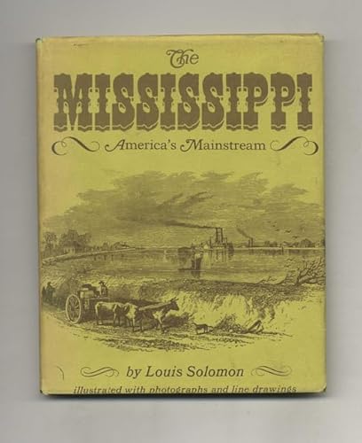 The Mississippi: America's Mainstream (9780070596276) by Solomon, Louis