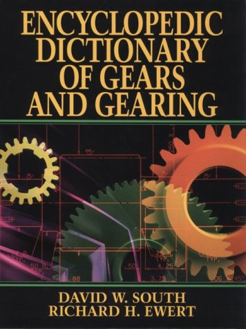Stock image for Encyclopedic Dictionary of Gears and Gearing for sale by 369 Bookstore