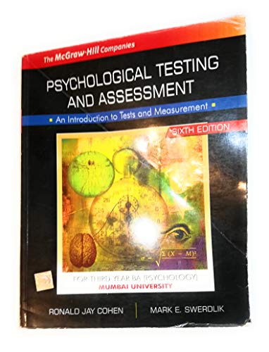 Psychological Testing and Assessment: An Introduction to Tests and Measurement Sixth Edition (For Third Year BA - Psychology, Mumbai University) (9780070600850) by Ronald Jay Cohen