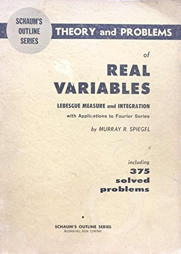 Stock image for Schaum's Outline of Theory and Problems of Real Variables; Lebesgue Measure and Integration With Applications to Fourier Series, for sale by GoldBooks