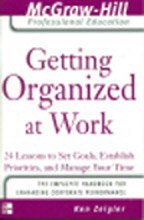 9780070603370: Getting Organized at Work: 24 Lessons to Set Goals, Establish Priorities, and Manage Your Time [GETTING ORGANIZED AT WORK] [Paperback]