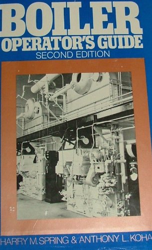 Stock image for Boiler Operator's Guide: Boiler Construction, Operation, Inspection, Maintenance, and Re for sale by ThriftBooks-Dallas