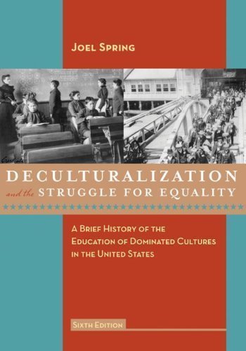 Beispielbild fr Deculturalization and the Struggle for Equality: A Brief History of the Education of Dominated Cultures in the United States zum Verkauf von Robinson Street Books, IOBA