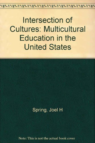 Imagen de archivo de The Intersection of Cultures : Multicultural Education in the United States a la venta por Better World Books
