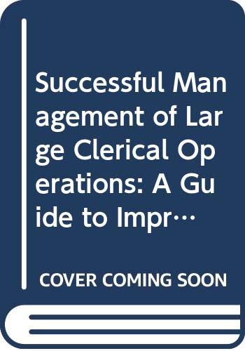 9780070608313: Successful Management of Large Clerical Operations: A Guide to Improving Service Transaction Systems