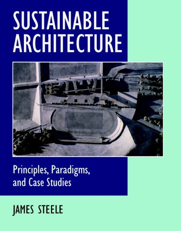 Stock image for Sustainable Architecture: Principles, Paradigms, and Case Studies for sale by The Book House, Inc.  - St. Louis