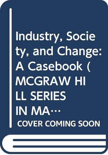 Stock image for Industry, Society, and Change : A Casebook for sale by Better World Books