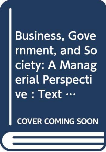 Stock image for Business, Government, and Society: A Managerial Perspective : Text and Cases for sale by BookHolders