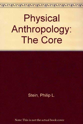 Physical Anthropology: The Core (9780070612495) by Stein, Philip L.