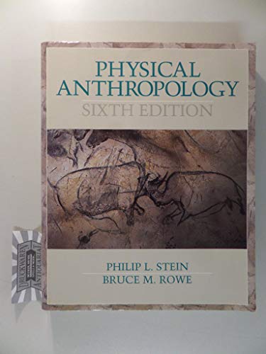 Physical Anthropology. - Stein, Philip L. and Bruce M. Rowe