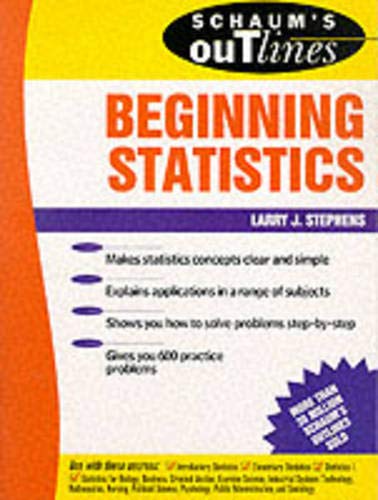Schaum's Outline of Beginning Statistics (Schaum's) (9780070612594) by Stephens, Larry J.