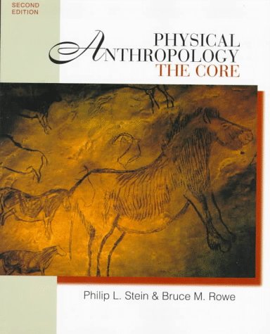 Physical Anthropology: The Core (9780070614932) by Stein, Philip L; Rowe, Bruce M