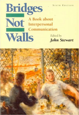 Stock image for Bridges Not Walls : A Book about Interpersonal Communication for sale by Better World Books: West