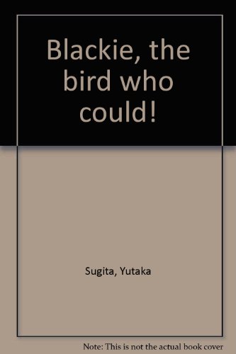 Blackie, the Bird Who Could.