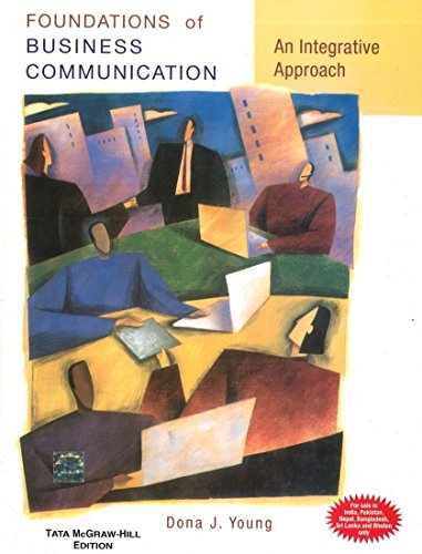 Foundations of Business Communication: An Integrative Approach