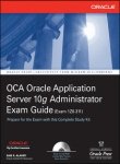 Stock image for OCA Oracle Application Server 10g Administrator Exam Guide (Exam 1Z0-311) for sale by Majestic Books