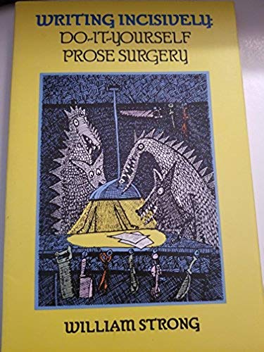 Stock image for Writing Incisively : Do It Yourself Prose Surgery for sale by Better World Books: West
