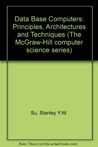 Imagen de archivo de Database Computers : Concepts, Architecture and Techniques a la venta por Better World Books