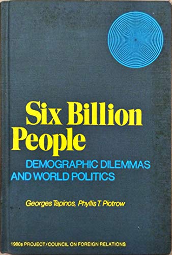 Imagen de archivo de Six billion people: demographic dilemmas and world politics a la venta por Cotswold Internet Books